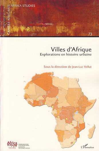 Couverture du livre « Villes d'Afrique ; explorations en histoire urbaine » de Jean-Luc Vellut aux éditions L'harmattan