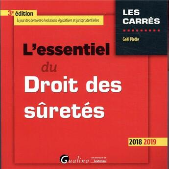 Couverture du livre « L'essentiel du droit des sûretés (édition 2018/2019) » de Gael Piette aux éditions Gualino