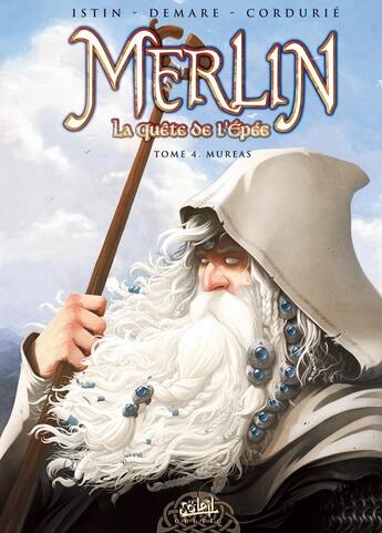 Couverture du livre « Merlin - la quête de l'épée Tome 4 : Mureas » de Jean-Luc Istin et Nicolas Demare et Sandrine Cordurie aux éditions Soleil