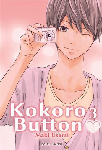 Couverture du livre « Kokoro button Tome 3 » de Maki Usami aux éditions Soleil