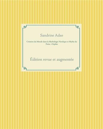 Couverture du livre « Création du monde dans la mythologie nordique et mythe du poète: Orphée » de Sandrine Adso aux éditions Books On Demand