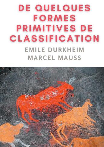 Couverture du livre « De quelques formes de classification ; contribution à l'étude des représentations collectives » de Emile Durkheim et Marcel Mauss aux éditions Books On Demand