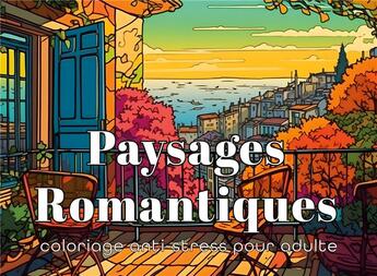 Couverture du livre « Paysages Romantiques Coloriage anti-stress pour adultes : 36 dessins de jardins et de scènes relaxantes » de Créatif Factory aux éditions Books On Demand