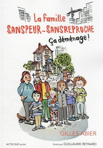 Couverture du livre « La famille Sanspeur-Sansreproche Tome 1 : ça déménage ! » de Gilles Abier et Guillaume Reynard aux éditions Actes Sud Jeunesse