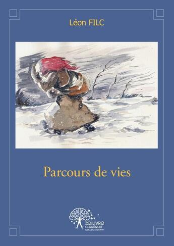 Couverture du livre « Parcours de vies » de Leon Filc aux éditions Edilivre