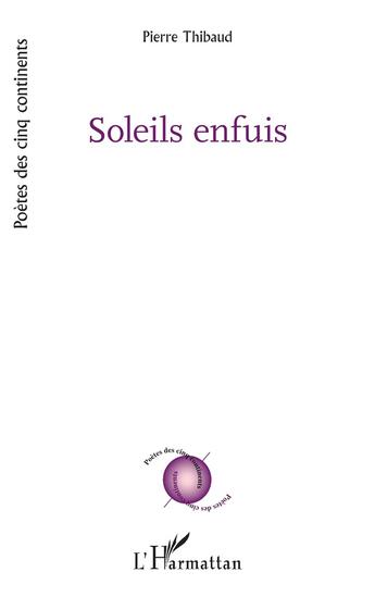 Couverture du livre « Soleils enfuis » de Pierre Thibaud aux éditions L'harmattan