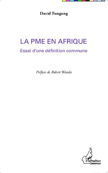 Couverture du livre « La PME en Afrique ; essai d'une définition commune » de David Fongang aux éditions L'harmattan