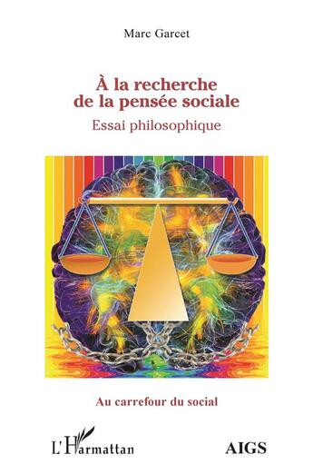 Couverture du livre « À la recherche de la pensée sociale ; essai philosophique » de Marc Garcet aux éditions L'harmattan