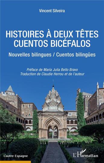 Couverture du livre « Histoires à deux têtes : nouvelles bilingues, cuentos bilingës » de Vincent Silveira aux éditions L'harmattan