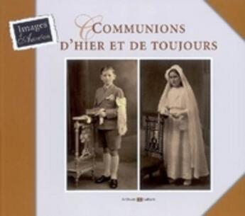 Couverture du livre « Communions d'hier et de toujours » de  aux éditions Archives Et Culture