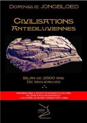 Couverture du livre « Les civilisations antédiluviennes » de Jongbloed Dominique aux éditions Abm Courtomer