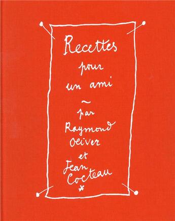 Couverture du livre « Recettes pour un ami » de Jean Cocteau et Raymond Oliver aux éditions Epure