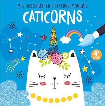 Couverture du livre « Mes tableaux en peinture magique : caticorns » de Idees Book Creations aux éditions 1 2 3 Soleil