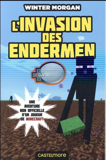 Couverture du livre « Minecraft - les aventures non officielles d'un joueur Tome 3 : l'invasion des Endermen » de Winter Morgan aux éditions Castelmore