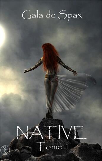 Couverture du livre « Native Tome 1 » de Gala Spax aux éditions Sharon Kena