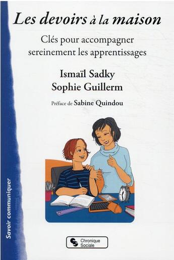 Couverture du livre « Les devoirs à la maison : clés pour accompagner sereinement les apprentissages » de Ismail Sadky et Sylvie Guillerm aux éditions Chronique Sociale