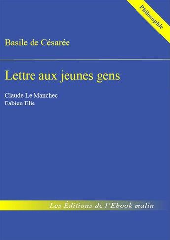 Couverture du livre « Lettre aux jeunes gens » de Basile De Cesaree aux éditions Editions Du Cenacle