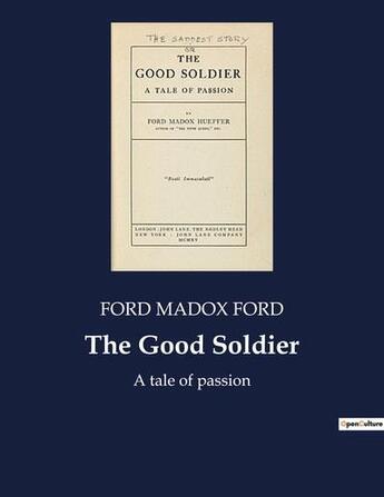 Couverture du livre « The Good Soldier : A tale of passion » de Ford Madox Ford aux éditions Culturea