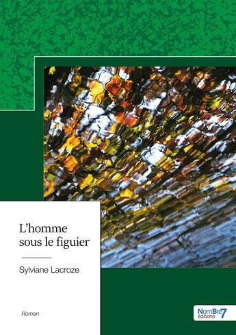 Couverture du livre « L'homme sous le figuier » de Sylviane Lacroze aux éditions Nombre 7