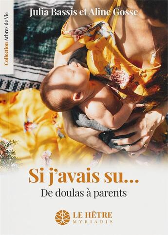 Couverture du livre « Si j'avais su... De doulas à parents » de Aline Gosse et Julie Bassis et Maggie Shackelford aux éditions Hetre Myriadis