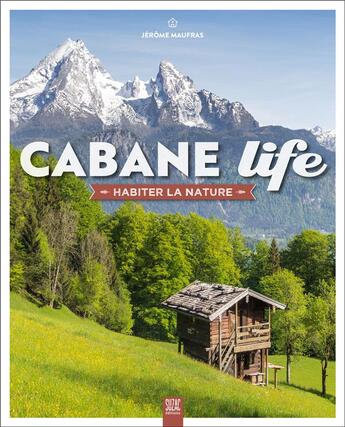 Couverture du livre « Cabane life : Habiter la nature » de Jerome Maufras aux éditions Suzac