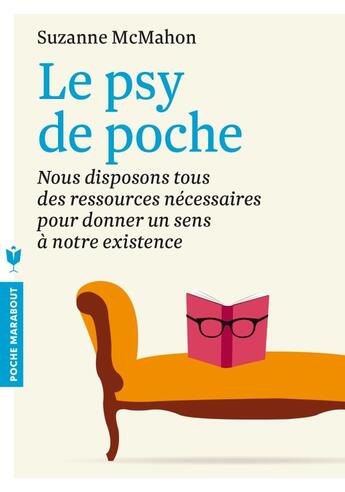 Couverture du livre « Le psy de poche ; nous disposons tous des ressources nécessaires pour donner un sens à notre existence » de Suzanne Mcmahon aux éditions Marabout