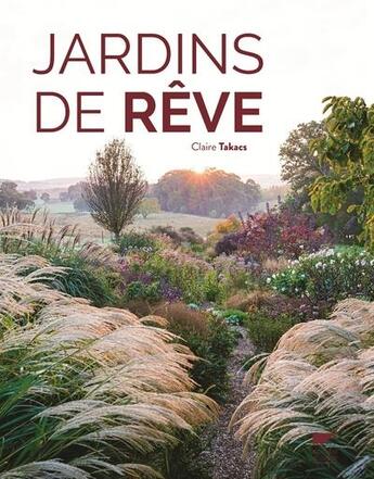 Couverture du livre « Jardins de rêve » de Claire Takacs aux éditions Delachaux & Niestle