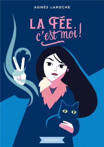 Couverture du livre « La fée, c'est moi » de Agnes Laroche aux éditions Rageot