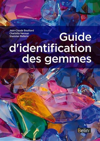 Couverture du livre « Guide d'identification des gemmes » de Jean-Claude Bouillard et Stanislas Mellerio et Herman Charlotte aux éditions Belin