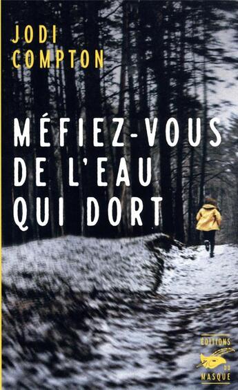 Couverture du livre « Méfiez-vous de l'eau qui dort » de Jodi Compton aux éditions Editions Du Masque