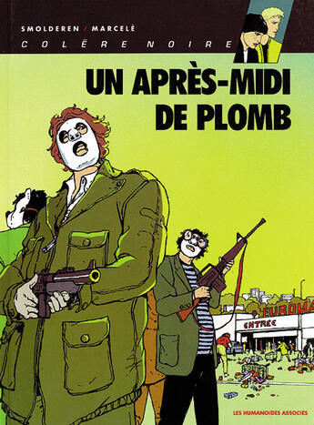 Couverture du livre « Colère Tome 1 : un après-midi de plomb » de Philippe Marcele et Thierry Smolderen aux éditions Humanoides Associes