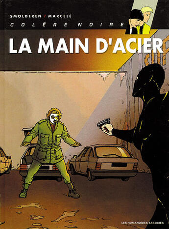 Couverture du livre « Colère Tome 3 : La main d'acier » de Philippe Marcele et Thierry Smolderen aux éditions Humanoides Associes