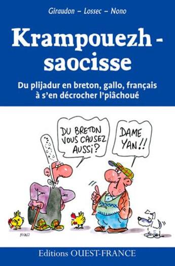 Couverture du livre « Krampouezh-saocisse ; du rire en breton, gallo, francais » de Lossec et Giraudon et Nono aux éditions Ouest France