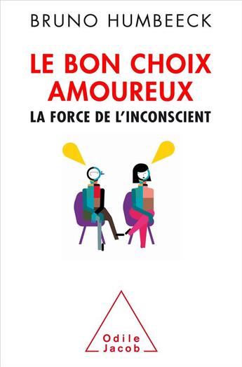 Couverture du livre « Le bon choix amoureux » de Bruno Humbeeck aux éditions Odile Jacob