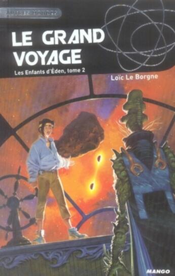 Couverture du livre « La trilogie des enfants d'éden t.2 ; le grand voyage » de Loic Le Borgne aux éditions Mango