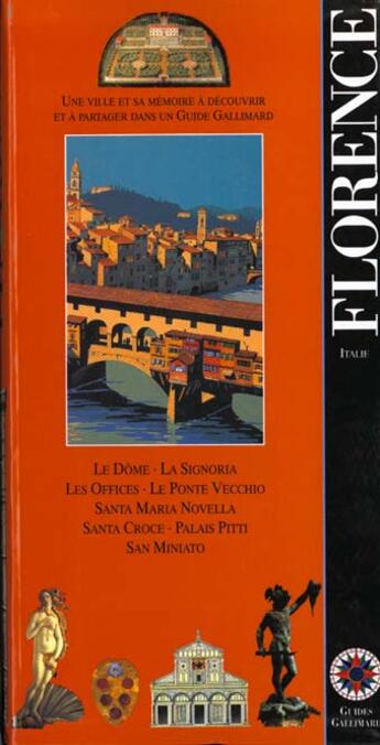 Couverture du livre « Florence italie - le dome, eglise santa maria novella, galerie des offices, ponte vecchio, eglise » de Collectif Gallimard aux éditions Gallimard-loisirs