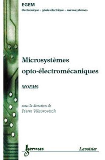 Couverture du livre « Microsystèmes opto-électromécaniques MOEMS » de Viktorovitch Pierre aux éditions Hermes Science Publications