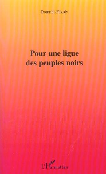 Couverture du livre « Pour une ligue des peuples noirs » de Doumby-Fakoly aux éditions L'harmattan