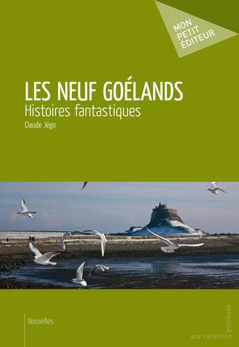 Couverture du livre « Les neuf goélands » de Claude Jego aux éditions Publibook