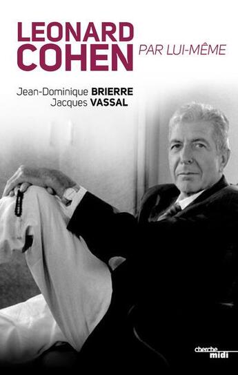 Couverture du livre « Léonard Cohen par lui-même » de Jean-Dominique Brierre et Jacques Vassal aux éditions Cherche Midi