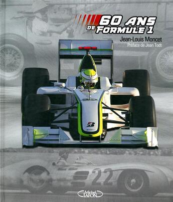 Couverture du livre « 60 ans de Formule 1 » de Moncet/Todt aux éditions Michel Lafon