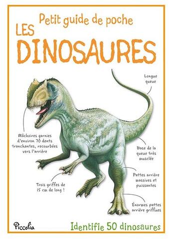 Couverture du livre « Les dinosaures ; identifie 50 dinosaures » de  aux éditions Piccolia