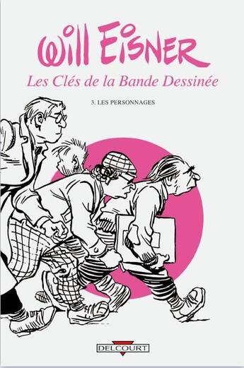 Couverture du livre « Les clés de la bande dessinée t.3 ; les personnages » de Will Eisner aux éditions Delcourt