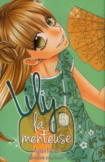Couverture du livre « Lily la menteuse Tome 5 » de Ayumi Komura aux éditions Delcourt
