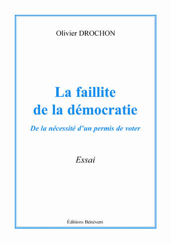 Couverture du livre « La Faillite De La Democratie » de Drochon aux éditions Benevent