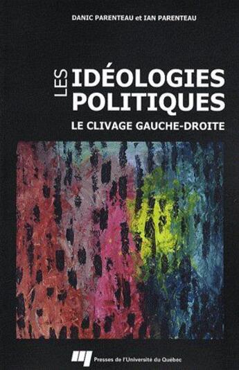 Couverture du livre « Les idéologies politiques ; le clivage gauche-droite » de Parenteau D/I aux éditions Pu De Quebec