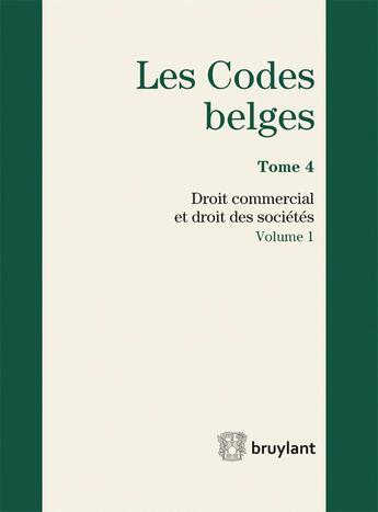 Couverture du livre « Les codes belges t.4 ; droit commercial et droit des sociétés 2015 » de Yves Boucquey aux éditions Bruylant