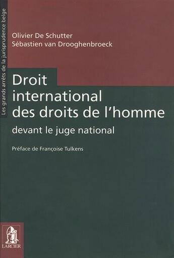 Couverture du livre « Droit international des droits de l'homme devant le juge national » de De Schutter aux éditions Larcier