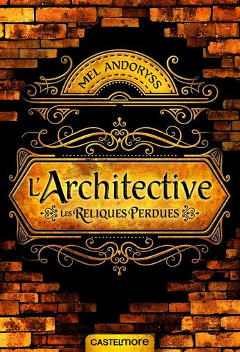 Couverture du livre « Architective ; les reliques perdues » de Mel Andoryss aux éditions Castelmore
