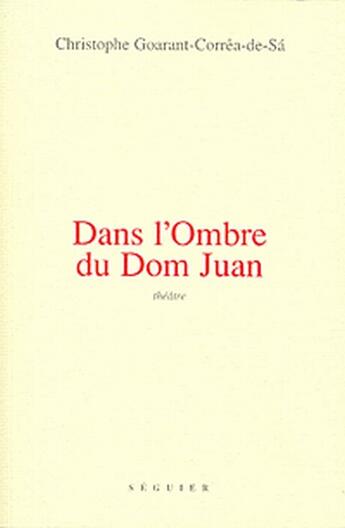 Couverture du livre « Dans l'ombre du Dom Juan » de Goarant-Correa-De-Sa aux éditions Seguier